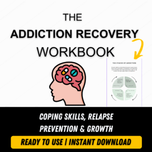 ADDICTION RECOVERY WORKBOOK: COPING SKILLS, RELAPSE PREVENTION & GROWTH