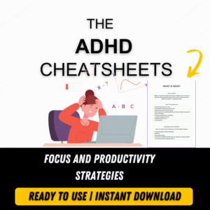 ADHD: FOCUS & PRODUCTIVITY CHEAT SHEETS