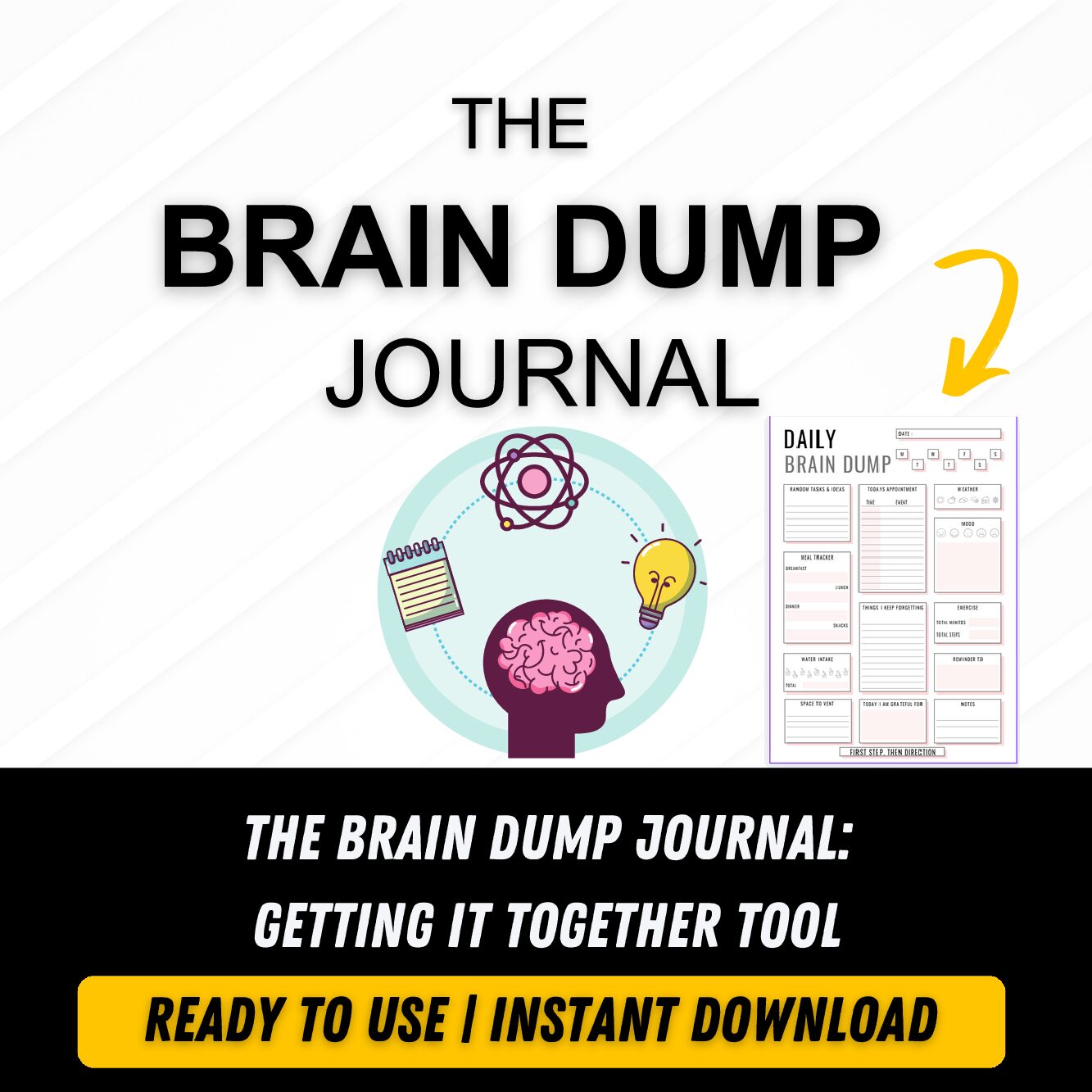 BRAIN DUMP JOURNAL | GET IT TOGETHER TOOL