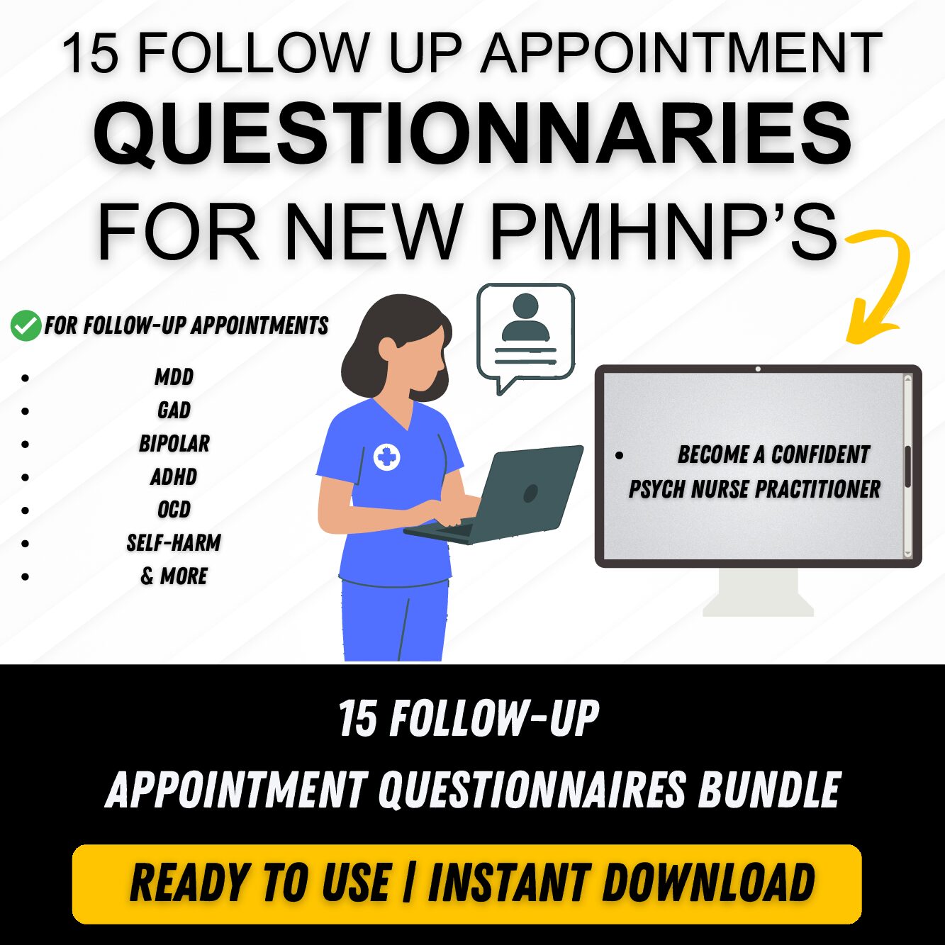 15 FOLLOW-UP APPOINTMENT QUESTIONNAIRES (BUNDLE FOR NEW PMHNP'S)